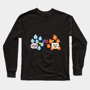 WATER VS FIRE Long Sleeve T-Shirt